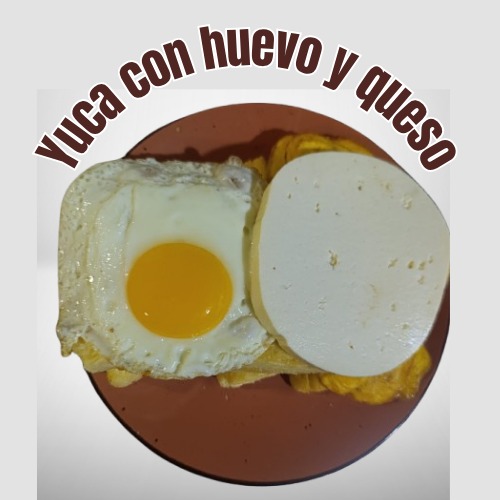 Yuca con Huevo y Queso
