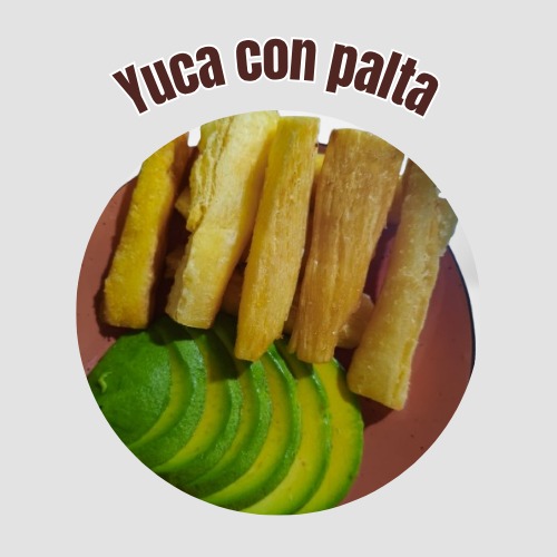 Yuca con Palta